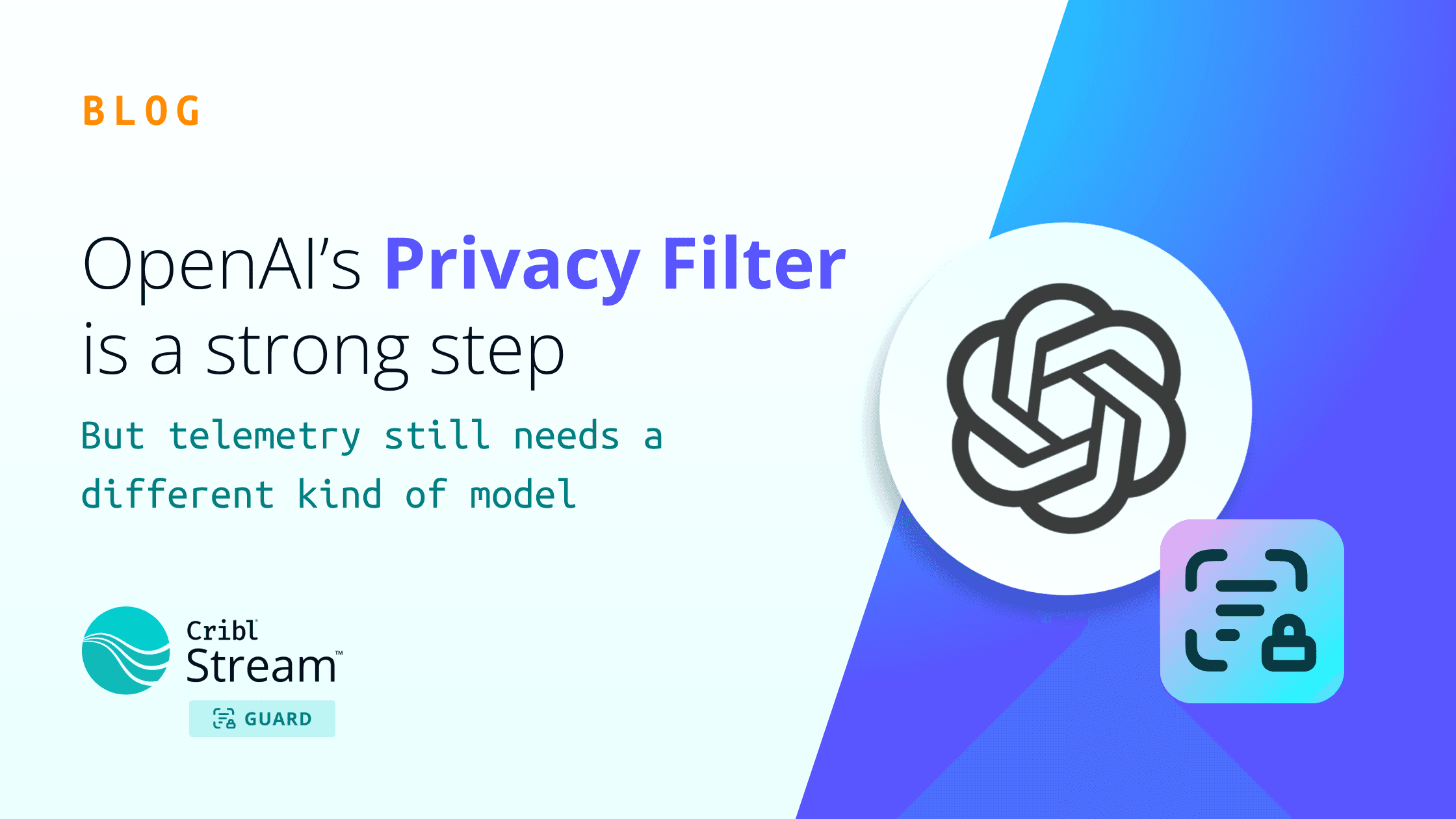 OpenAI’s Privacy Filter is a strong step, but telemetry still needs a different kind of model og image