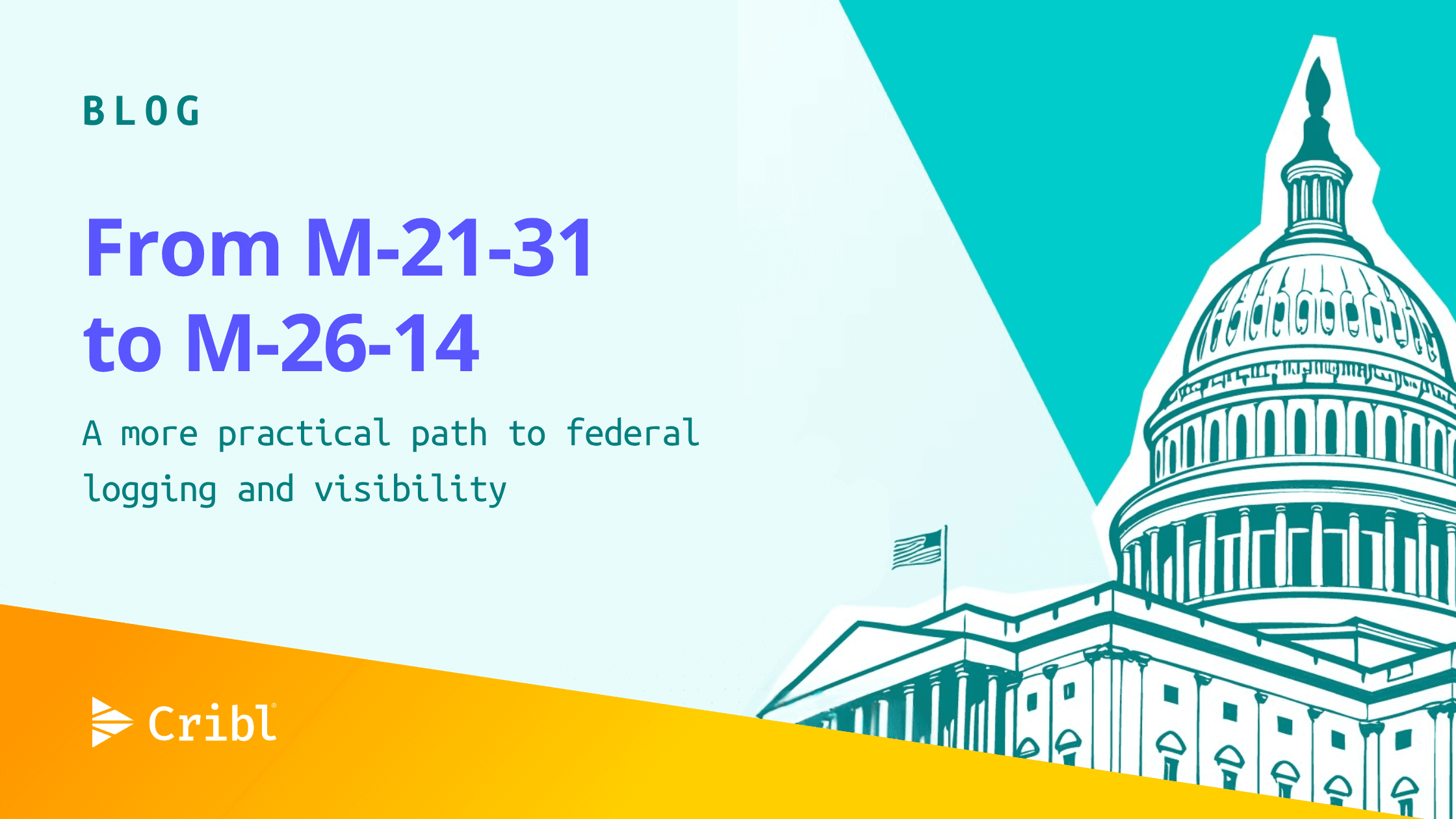 From M-21-31 to M-26-14: A more practical path to federal logging and visibility - og image