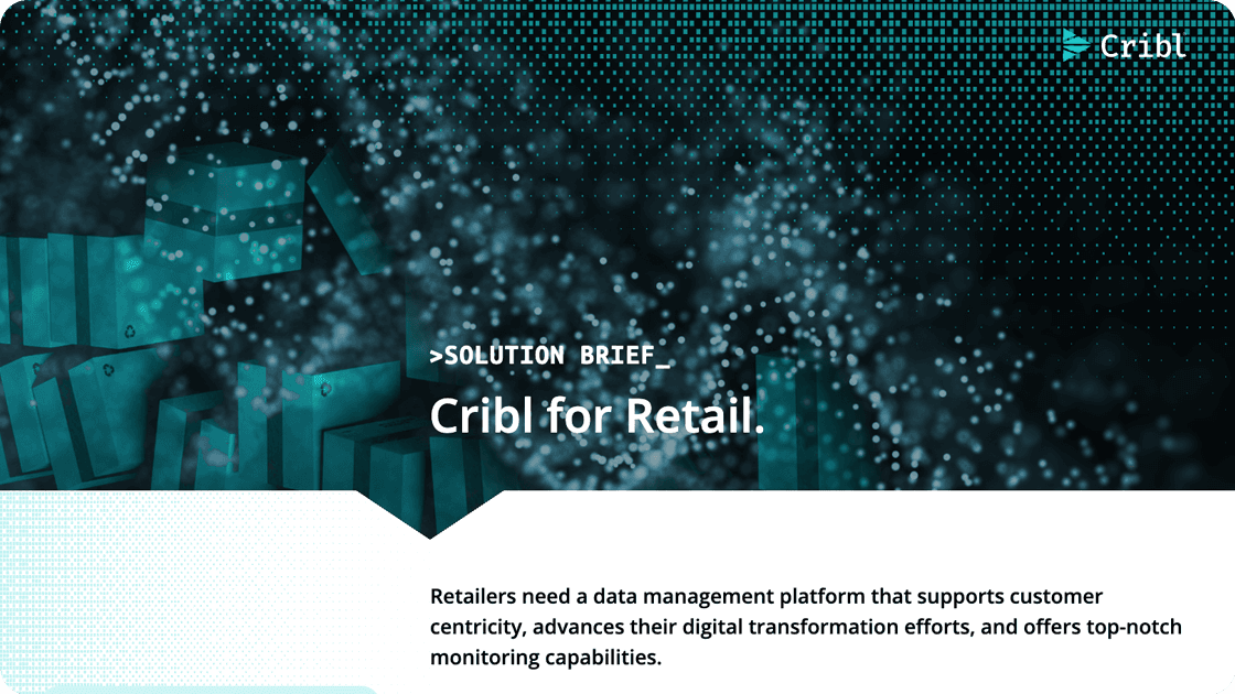Cribl for Retail Cribl for Retail