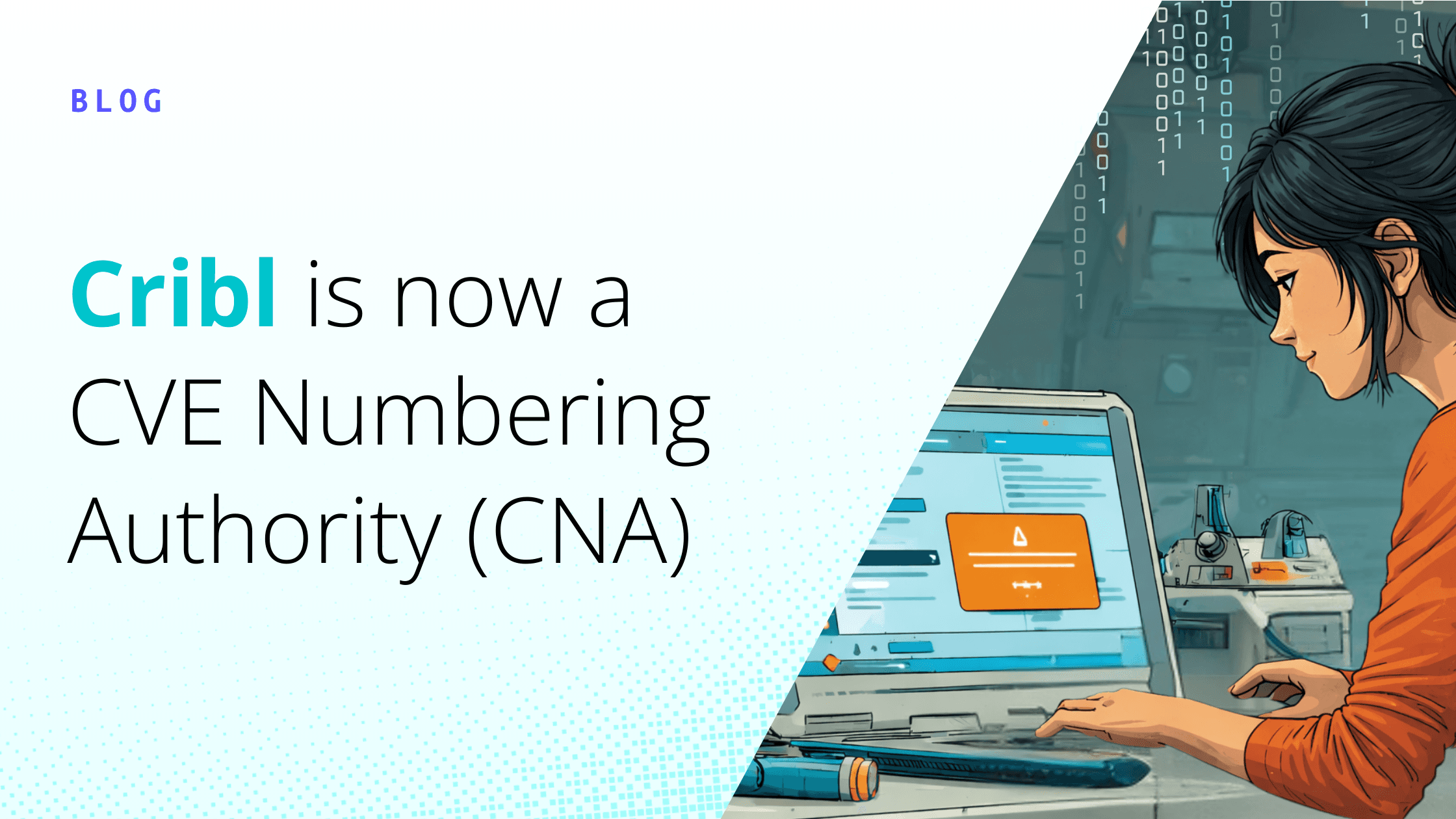 OG image Cribl is now a CVE Numbering Authority CNA.png
