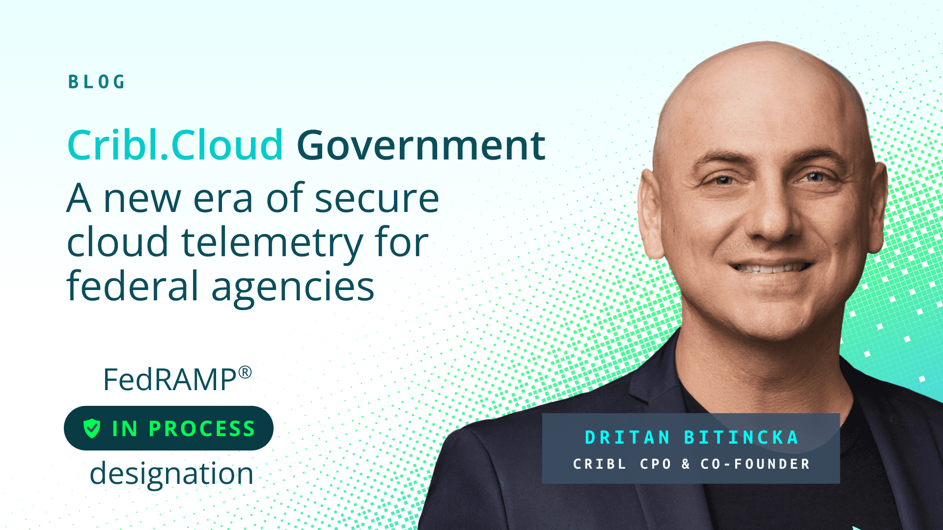 Cribl.Cloud Government Is a New Era of Secure Cloud Telemetry for Federal Agencies