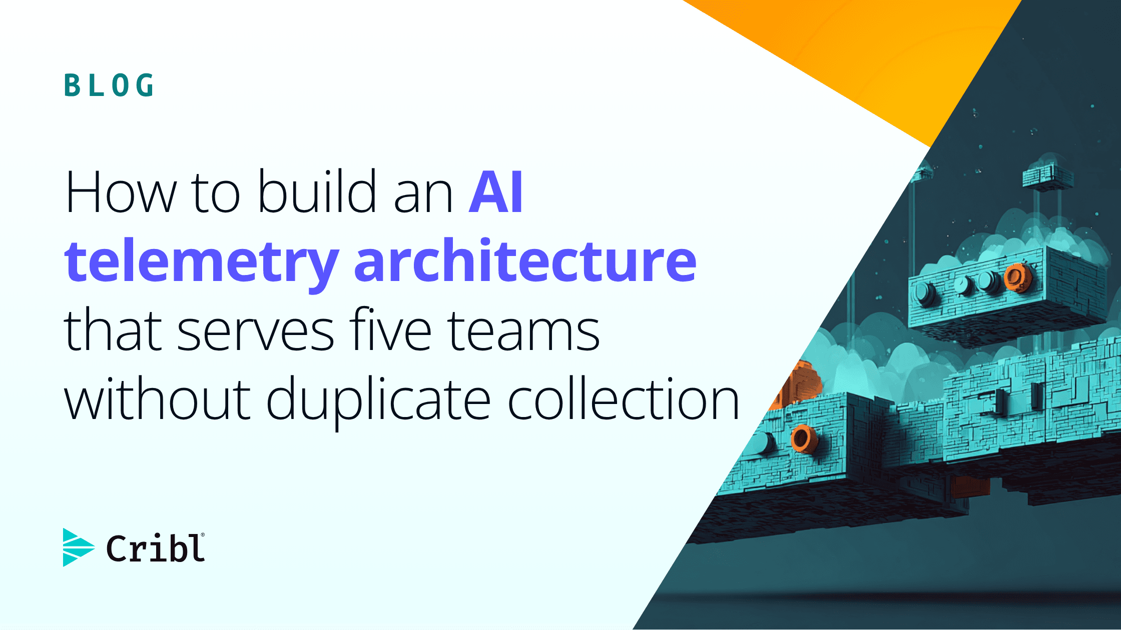 How to build an AI telemetry architecture that serves five teams without duplicate collection - og image How to build an AI telemetry architecture that serves five teams without duplicate collection - og image